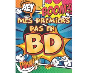 MES PREMIERS PAS EN BD: Livre Pour Créer Votre Comic: Bande Dessinée Vierge, 120 planches de BD vierges pour adultes, ados & enfants, Créez votre ... DONNER LIBRE COURS A VOTRE IMAGINATION.