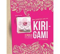 Mes premiers pas en kirigami: 24 modèles pour débuter et se perfectionner