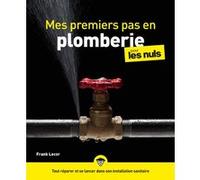 Mes Premiers Pas En Plomberie Pour Les Nuls