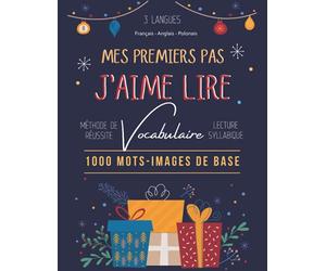 Mes premiers pas J'aime lire 1000 mots-images de base 3 langues Français Anglais Polonais: 1st Méthode de réussite Lecture syllabique exercices pour ... l'apprentissage de l'écriture, CP/CE1 5/7 ans