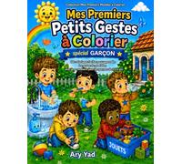 Mes Premiers Petits Gestes à Colorier: Spécial garçon - 100 coloriages faciles pour apprendre les gestes du quotidien