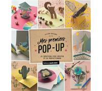 Mes premiers pop-up: 20 créations pour débuter et se perfectionner