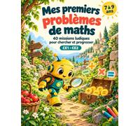 Mes premiers problèmes de maths: 40 missions ludiques pour chercher et progresser