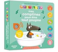 Mes premiers sonores p'tit Loup - Mes comptines pour être tout propre Orianne Lallemand (Auteur), Eléonore Thuillier (Auteur)
