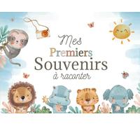 Mes premiers souvenirs à raconter: Livre souvenir bébé à compléter (de la naissance à la troisième année de bébé) - Cadeau idéal grossesse et naissance - en COULEUR