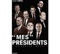 "Mes" présidents Alain Minc (Auteur)