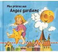 MES PRIERES AUX ANGES GARDIENS