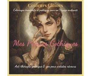 Mes Princes Gothiques: Coloriages immersifs et Haïkus poétiques pour âmes sensibles entre élégance baroque, romantisme noir et douce mélancolie