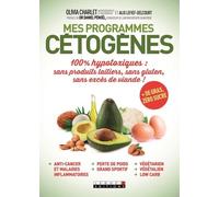 Mes programmes cétogènes: 100% hypotoxiques : sans produits laitiers, sans gluten, sans excès de viande