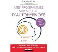 Mes programmes sur mesure d'autohypnose Inclus 31 séances audio à télécharger - Jean-Jacques Garet - Leduc S. - broché - Guide