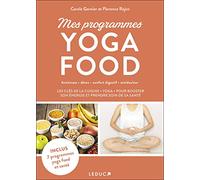 Mes programmes yoga food: La clefs de la cuisine "yoga" pour booster son énergie et prendre soin de sa santé