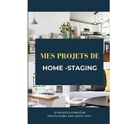 Mes projets de home-staging: carnet à remplir pour noter les projets de déco intérieur et home staging | relooker et rénover son intérieur | 30 fiches de projets