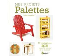 Chris Peterson – Mes projets palettes – 50 réalisations DIY pour le jardin et la maison