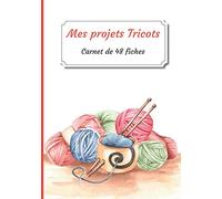Mes Projets Tricots: Carnet de 48 fiches projet à remplir | Journal de suivi | Carnet de suivi de vos projets Tricots | 100 pages | 17,78 x 25,4 cm - 7 x 10 pouces | Loisirs Créatifs