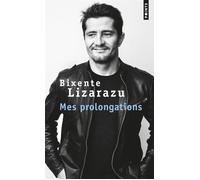 Mes prolongations - Bixente Lizarazu - Points - Poche - Guide