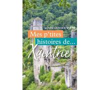 Mes p'tites histoires de Xaintrie - Louis Olivier Vitté - Mon Limousin - broché - Roman