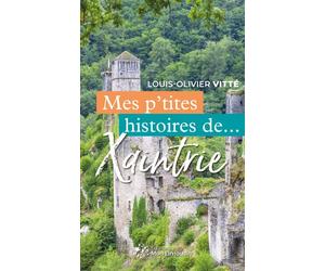 Mes p'tites histoires de Xaintrie - Louis Olivier Vitté - Mon Limousin - broché - Roman