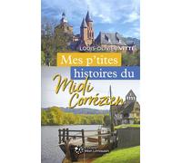 Mes p'tites histoires du Midi corrézien - Louis Olivier Vitté - Mon Limousin - broché - Guide