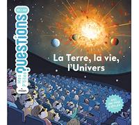 MES P'TITES QUESTIONS - La Terre, la vie, l'Univers - Dès 7 ans