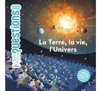 MES P'TITES QUESTIONS - La Terre, la vie, l'Univers - Dès 7 ans - Jean-Baptiste de Panafieu - Milan Eds - cartonné - Document jeunesse