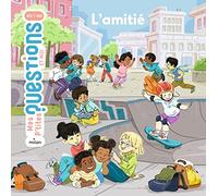 Astrid Dumontet – Mes p'tites questions – L'amitié – Dès 7 ans – Cartonné