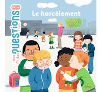 MES P'TITES QUESTIONS – Le Harcèlement – Dès 7 ans – Éditions Milan