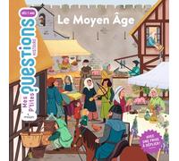MES P'TITES QUESTIONS - Le Moyen Âge - Dès 7 ans