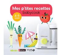 Mes p'tites recettes Babycook 4-6 mois