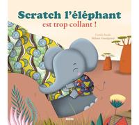 Mes p'tits albums – Scratch l'éléphant est trop collant ! – Auzou