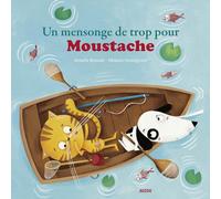 Mes p'tits albums - Un mensonge de trop pour Moustache