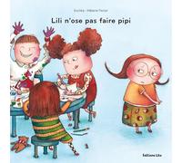 Mes p'tits Bobos : Lili n'ose pas faire pipi - Dès 3 ans ( périmé )