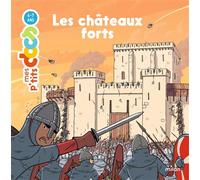 Stéphanie Ledu – Mes p'tits docs : Les châteaux forts – Dès 4 ans