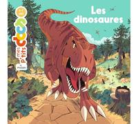 MES P'TITS DOCS - Les Dinosaures - Dès 4 ans