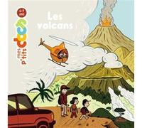 MES P'TITS DOCS - Les Volcans - Dès 4 ans Stéphanie Ledu (Auteur), Benoît Perroud (Illustration), Benoît Perroud (Auteur)