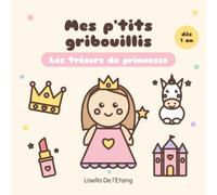 Mes p'tits gribouillis: Les trésors de princesse - 30 dessins simples à colorier pour les tout-petits dès 1 an