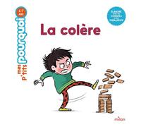 La Colère – Mes p'tits pourquoi – Dès 4 ans – Éditions Milan
