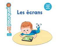 MES P'TITS POURQUOI - Les Écrans - Dès 4 ans