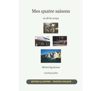 Mes quatre saisons: Au fil du temps - Edition illustrée
