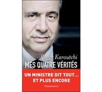 Roger Karoutchi – Mes quatre vérités