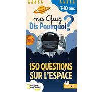 Mes quiz dis pourquoi ? 150 questions sur l'Espace - National Geographic - bloc à spirale