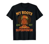 Mes Racines, ma Superpuissance, l'histoire des Noirs T-Shirt