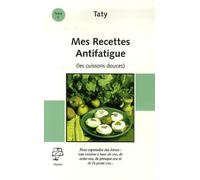 Mes recettes anti-fatigue: (Les cuissons douces)