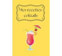 Mes recettes cocktails