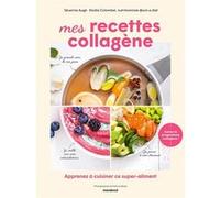 Mes recettes collagène Elodie Colombel (Auteur), Séverine Augé (Auteur)
