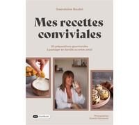 Mes recettes conviviales 50 Recettes gourmandes à partager en famille ou entre amis ! - Gwendoline Boudot - Dashbook - broché - Guide