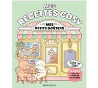 Collectif – Mes recettes cosy – Mes petits goûters – En bonus 1 décor & 1 planche de stickers