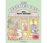 Collectif – Mes recettes cosy – Mes petits goûters – En bonus 1 décor & 1 planche de stickers