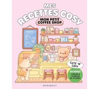 Mes recettes cosy – Mon petit coffee-shop : En bonus 1 décor et 1 planche de stickers – Marabout