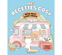Mes recettes cosy - Mon petit foodtruck Mes recettes cute'n cosy - Collectif - Marabout - broché - Guide
