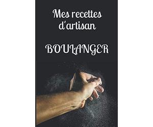 Mes recettes d'artisan BOULANGER: CARNET DE RECETTE VIERGE POUR BOULANGER; Carnet de boulangerie utilisant la terminologie professionnelle de 150 ... AMATEUR VIENNOISERIE/PAINS/ PAINS SPÉCIAUX